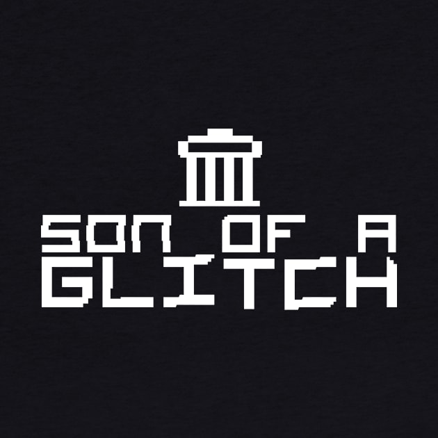 son of a "GLITCH" (white) by hamiltonarts